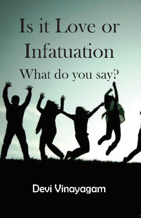 Is it Love or Infatuation: What do you say?