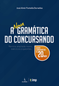 A nova gramática do concursando - Edição comemorativa de 20 anos - José Almir Fontella Dornelles