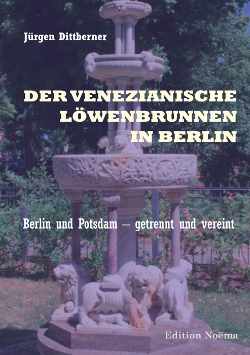 Der Venezianische Löwenbrunnen in Berlin