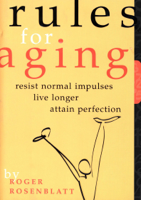 Roger Rosenblatt - Rules for Aging artwork