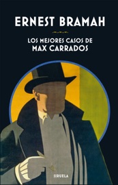 Los mejores casos de Max Carrados - Ernest Bramah by  Ernest Bramah PDF Download