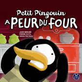 Petit Pingouin a peur du four - Jade Bérubé