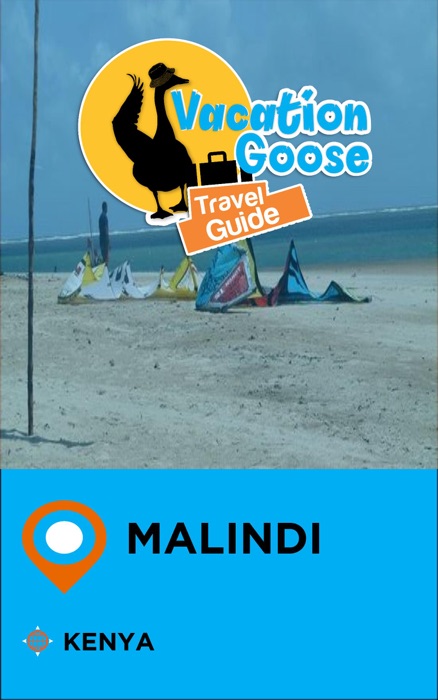 Vacation Goose Travel Guide Malindi Kenya