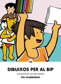 Dibuixos per al Bip - Pia Vilarrubias