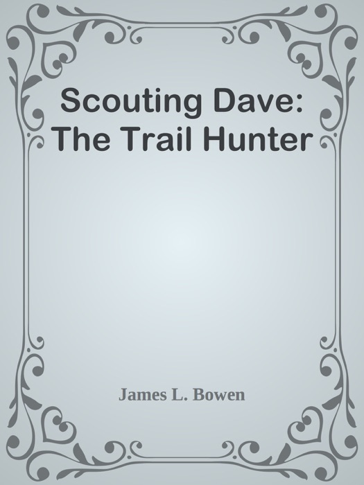 Scouting Dave: The Trail Hunter