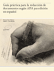 Guía práctica para la redacción de documentos según APA 3ra edición en español - Ernesto Soto Montes & Diana L. Cruz Mojica