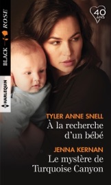 A la recherche d'un bébé - Le mystère de Turquoise Canyon - Tyler Anne Snell & Jenna Kernan by  Tyler Anne Snell & Jenna Kernan PDF Download