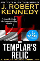 J. Robert Kennedy - The Templar's Relic artwork