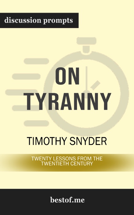 On Tyranny: Twenty Lessons from the Twentieth Century by Timothy Snyder (Discussion Prompts)