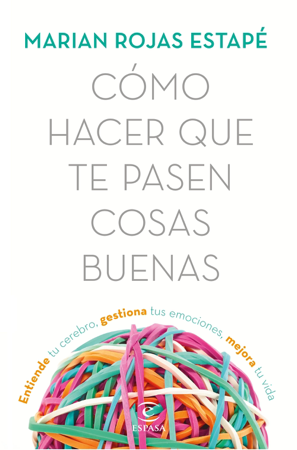 Cómo hacer que te pasen cosas buenas - Marián Rojas