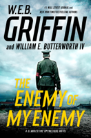 W. E. B. Griffin & William E. Butterworth IV - The Enemy of My Enemy artwork