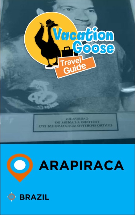 Vacation Goose Travel Guide Arapiraca Brazil
