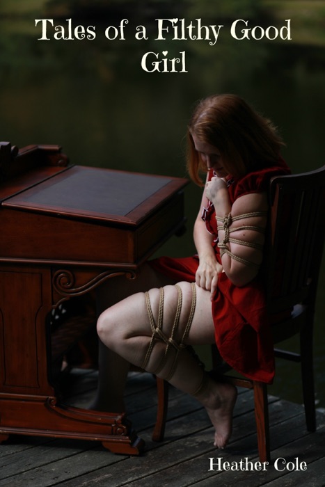 Tales of a Filthy Good Girl