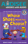 Whose Shoes Would You Choose? (Enhanced Edition) - Brian P. Cleary