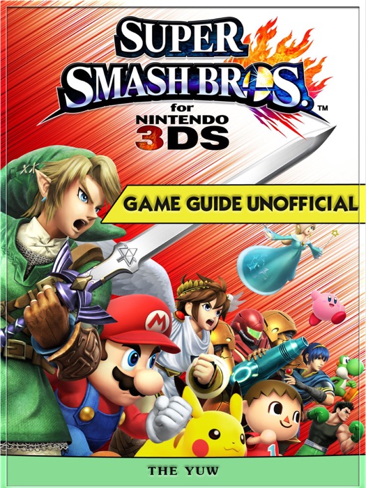 Super Smash Brothers for 3DS Unofficial Guide