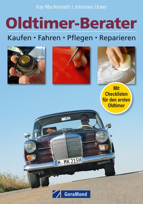 Oldtimer Berater. Kaufen – Fahren – Pflegen – Reparieren