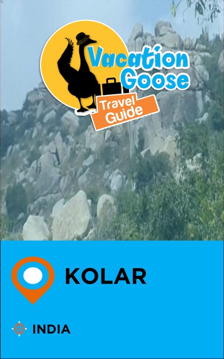 Vacation Goose Travel Guide Kolar India