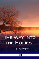 F. B. Meyer - The Way Into the Holiest artwork