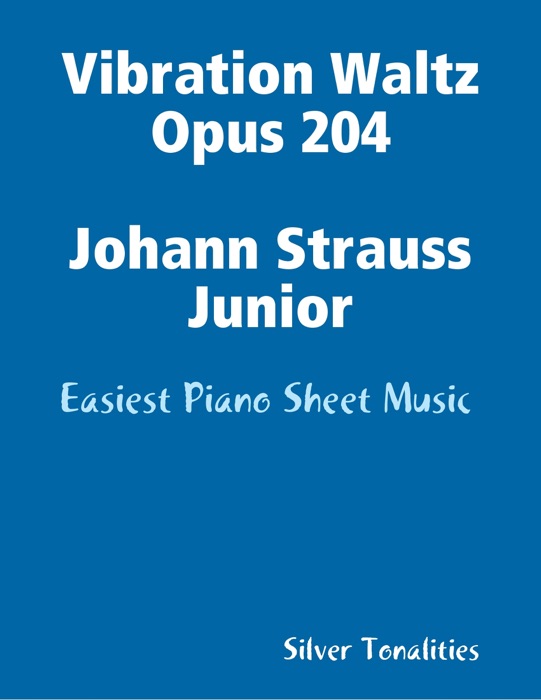 Vibration Waltz Opus 204 Johann Strauss Junior