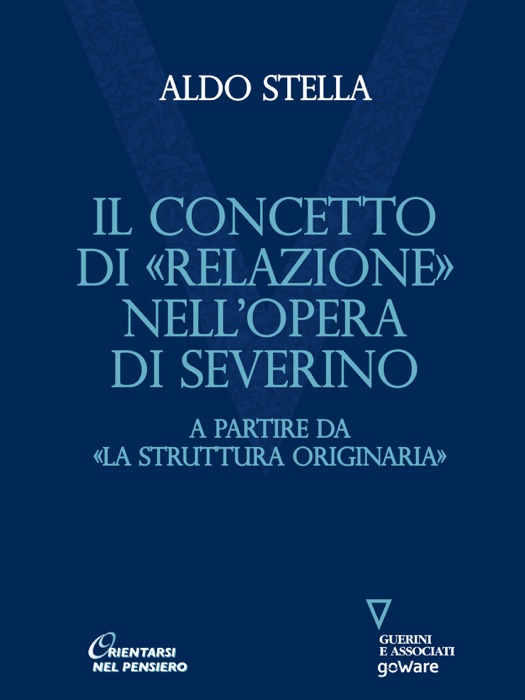 Concetto di «relazione» nell’opera di Severino. A partire da «La struttura originaria»