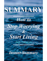 Instant-Summary - How to Stop Worrying & Start Living artwork