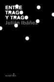 Entre trago y trago - Julián Ibañez