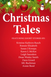The Christmas Tales Bundle - Dara Girard, Kristine Kathryn Rusch, Bonnie Elizabeth, Susan J. Kroupa, Karen L. McKee, Leigh Saunders, Dean Wesley Smith, M. L. Buchman & Annie Reed by  Dara Girard, Kristine Kathryn Rusch, Bonnie Elizabeth, Susan J. Kroupa, Karen L. McKee, Leigh Saunders, Dean Wesley Smith, M. L. Buchman & Annie Reed PDF Download