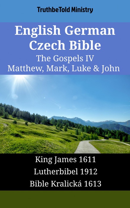 English German Czech Bible - The Gospels IV - Matthew, Mark, Luke & John