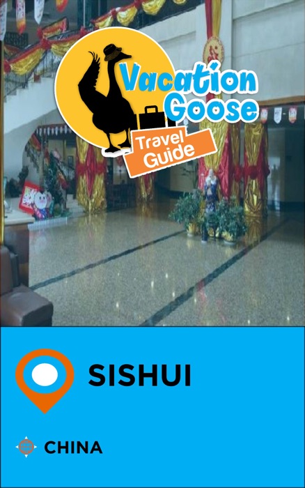 Vacation Goose Travel Guide Sishui China