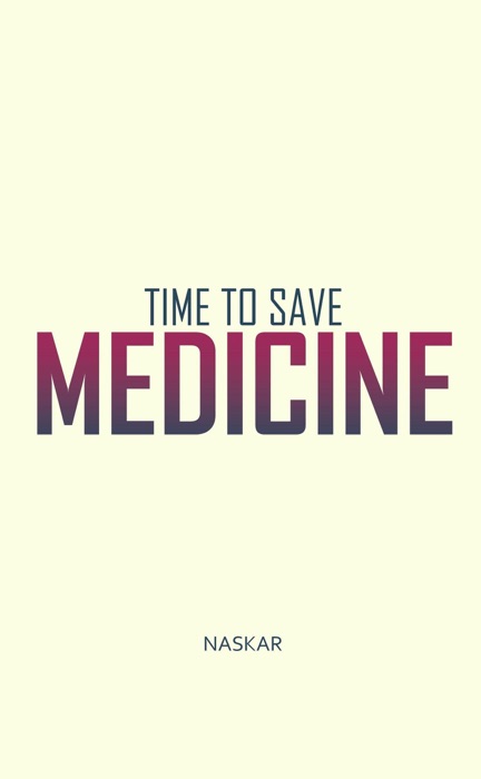 Time to Save Medicine