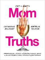 Catherine Belknap & Natalie Telfer - Cat and Nat's Mom Truths artwork