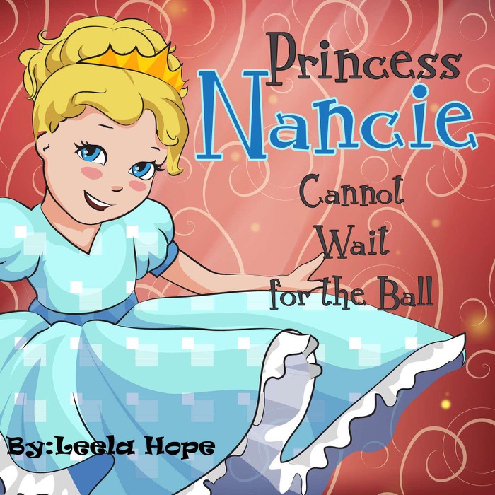 Princess Nancie Cannot Wait for the Ball