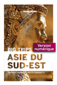 Big Trips Asie du Sud-Est - Lonely Planet