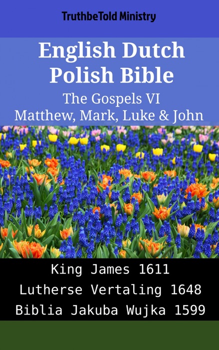 English Dutch Polish Bible - The Gospels VI - Matthew, Mark, Luke & John
