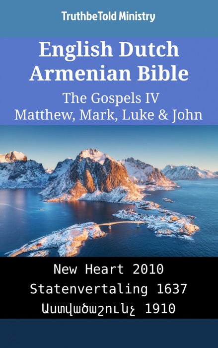 English Dutch Armenian Bible - The Gospels IV - Matthew, Mark, Luke & John