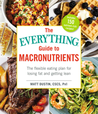 The Everything Guide to Macronutrients - Matt Dustin Cover Art
