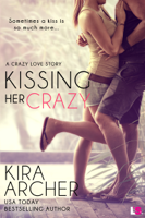 Kira Archer - Kissing Her Crazy artwork