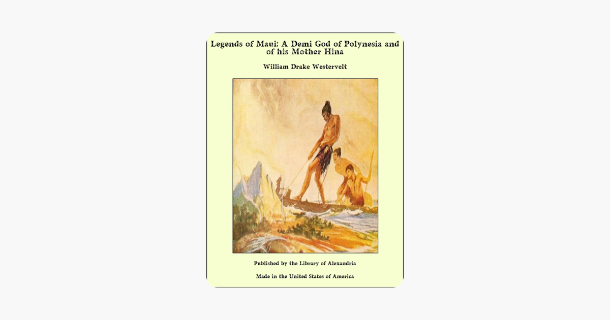 ‎Legends of Maui: A Demi God of Polynesia and of his Mother Hina on ...