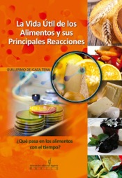 La Vida Útil de los Alimentos y sus Principales Reacciones