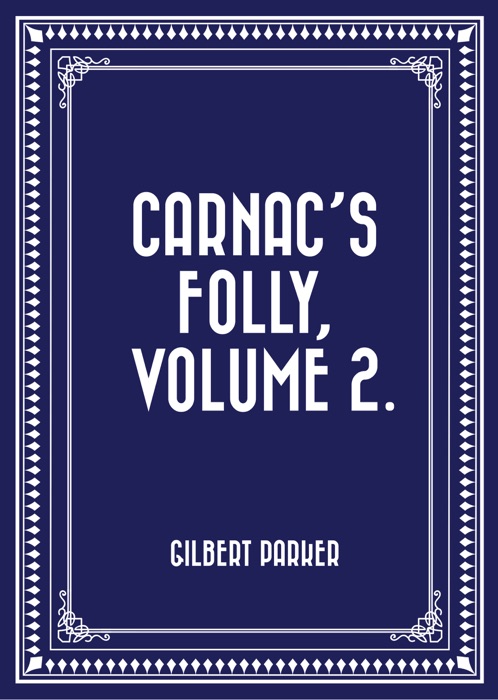 Carnac's Folly, Volume 2.