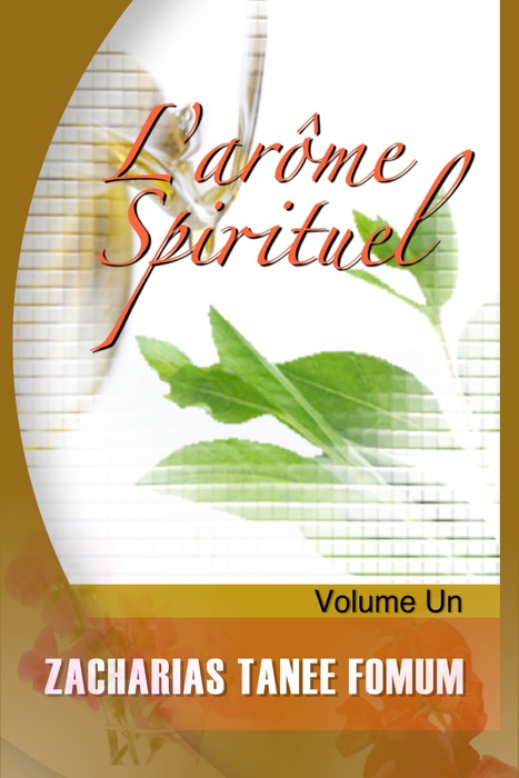 L’arôme Spirituel (volume Un)