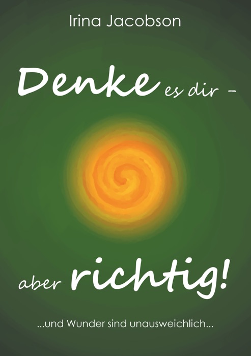 Denke es Dir - aber richtig!