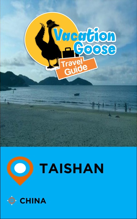 Vacation Goose Travel Guide Taishan China