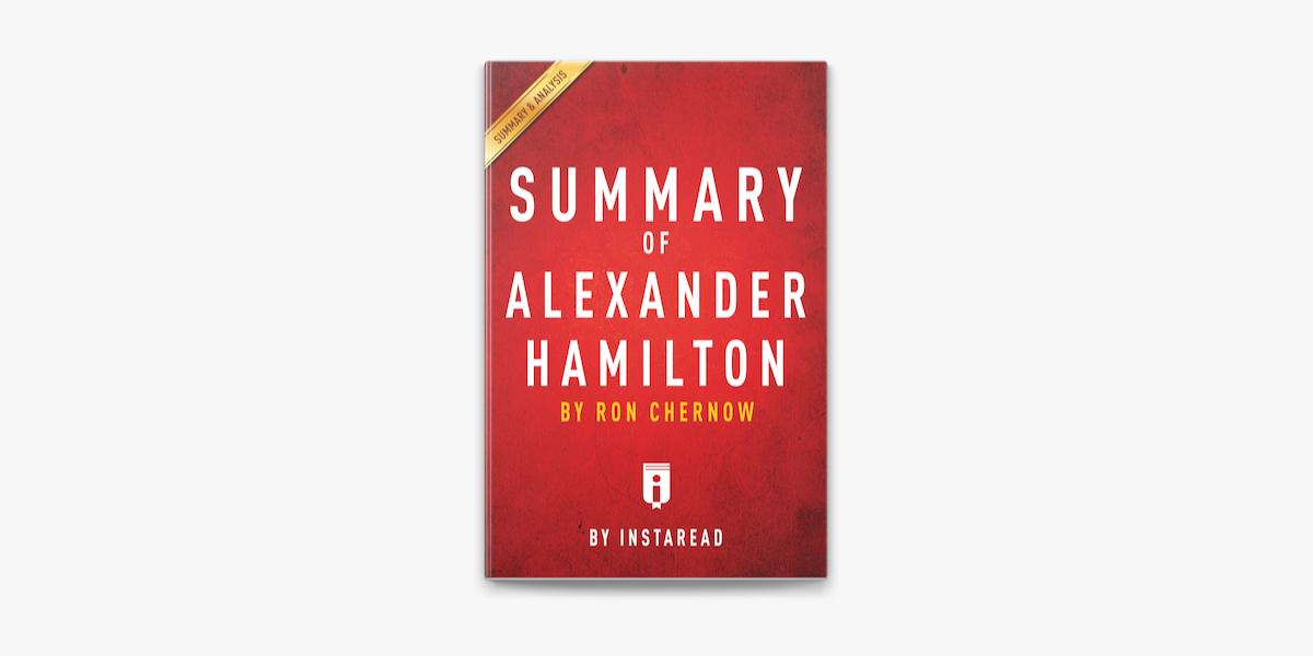 alexander hamilton ron chernow summary