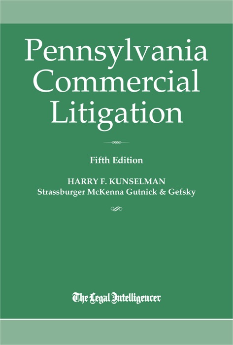 Pennsylvania Commercial Litigation, Fifth Edition (2018)
