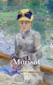Delphi Complete Paintings of Berthe Morisot (Illustrated) - Berthe Morisot & Peter Russell