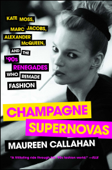 Champagne Supernovas - Maureen Callahan