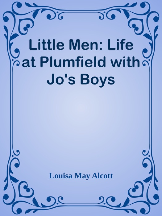 Little Men: Life at Plumfield with Jo's Boys