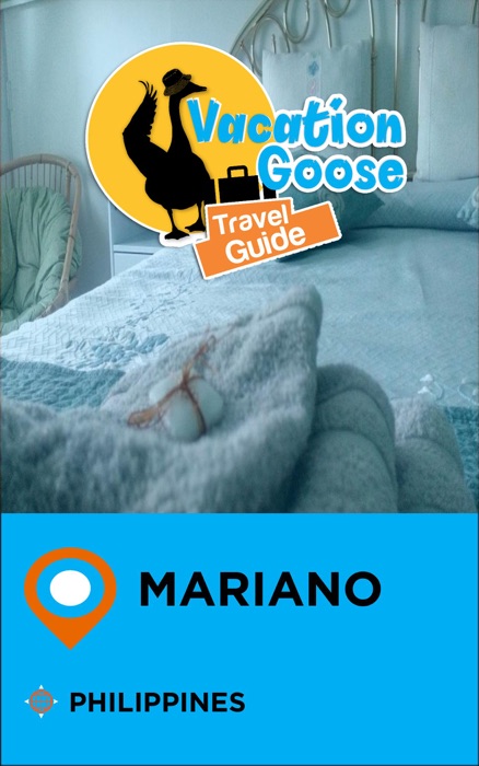 Vacation Goose Travel Guide Mariano Philippines