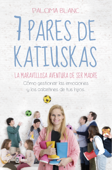 7 pares de katiuskas: la maravillosa aventura de ser madre - Paloma Blanc